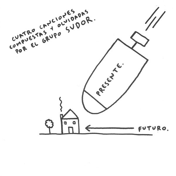 Sudor : Cuatro Canciones Compuestas y Olvidadas Por El Grupo Sudor (7", EP)